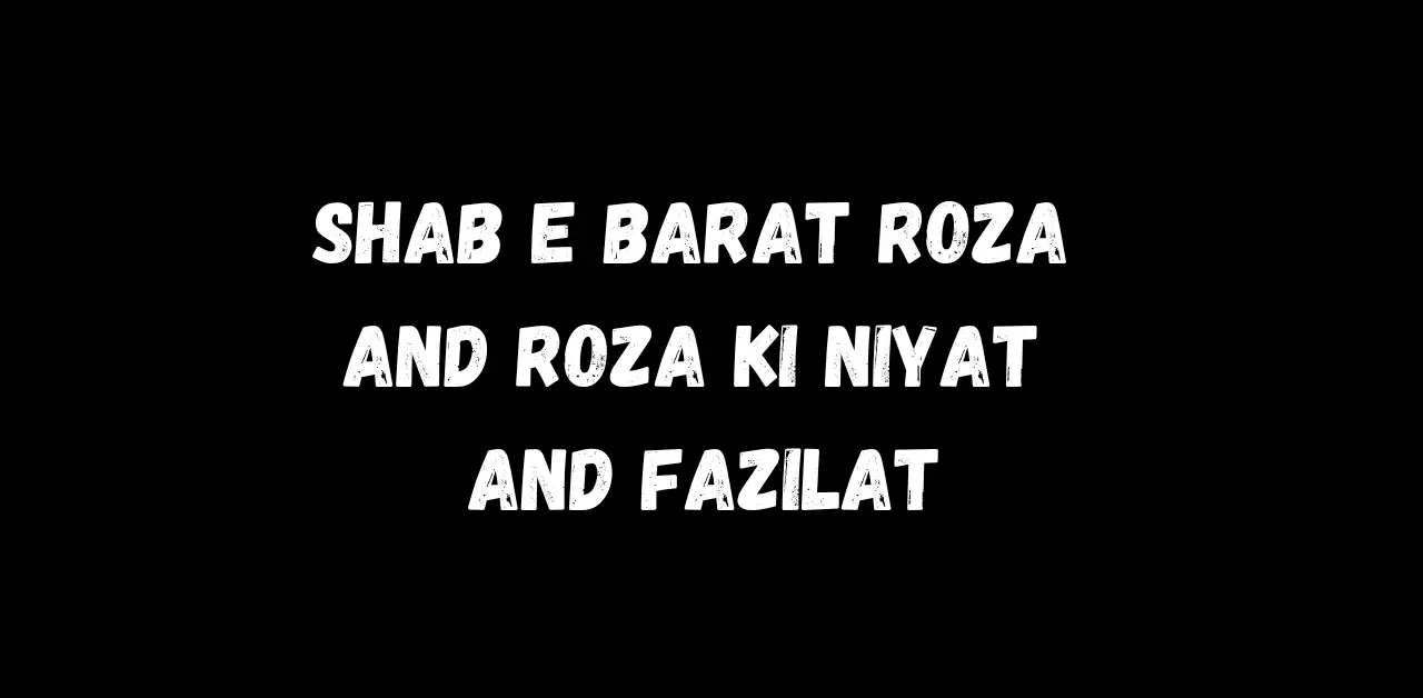 Shab e Barat Roza and Roza Ki Niyat and Fazilat